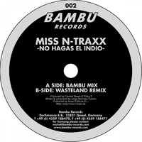 No Hagas el Indio - Miss N-Traxx