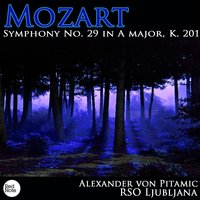 Symphony No. 29 in A major, K. 201: III. Menuetto: Allegretto - RSO Ljubljana & Вольфганг Амадей Моцарт