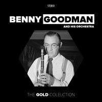 You're Giving Me a Song and a Dance - Benny Goodman and His Orchestra