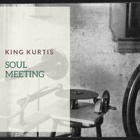 What Is This Thing Called Love - King Curtis