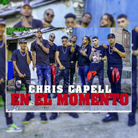 En el Momento - Chris Capell & El Jincho & El Experimento (Macgyver) & Tripy 03 & Sin Freno & Bitonel 4K