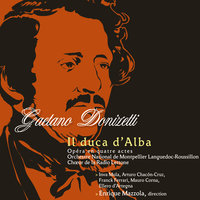 Donizetti: Le duc d'Albe / Acte II - Ciel ! - Silenzio ! - Inva Mula & Arturo Chacon-Cruz & Francesco Ellero D'Artegna & Mauro Corna & Opéra Orchestre national de Montpellier Occitanie & Enrique Mazzola & Гаэтано Доницетти