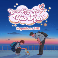 Người Hãy Nói Yêu Anh - Huynh Duc & BMZ