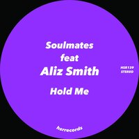 Hold Me - Soulmates & Aliz Smith