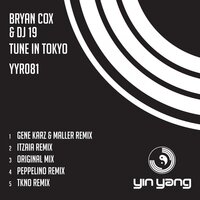 Tune In Tokyo - Bryan Cox & DJ 19 & Gene Karz & Maller