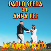 Ma questa volta - Paolo Sfera & Anna Lee