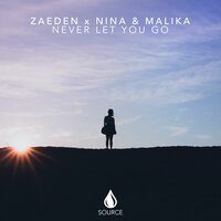 Never Let You Go - Zaeden & Nina & Malika
