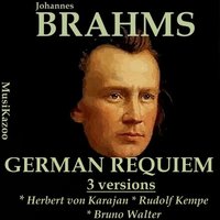A German Requiem, Op. 45: I. Selig Sind Die Da Leid Tragen - New York Philharmonic Orchestra & Westminster Choir & Rudolf Kempe & Иоганнес Брамс