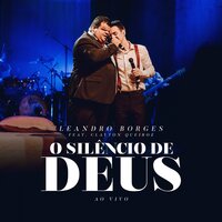 O Silêncio de Deus - Leandro Borges & Clayton Queiroz