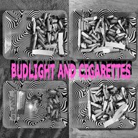 Budlight and Cigarettes - Moth