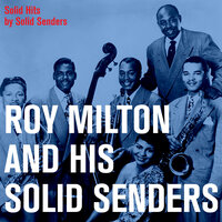 Night and Day (I Miss You So) - Roy Milton & His Solid Senders