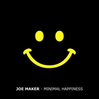 Minimal Happiness - Joe Maker & Giulio Lnt