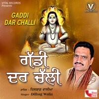 Gaddi Dar Challi - Dilbag Walia