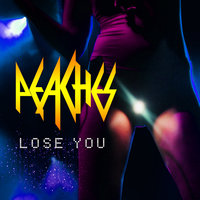 Lose You - Peaches & Alex Jones & Matt Walsh