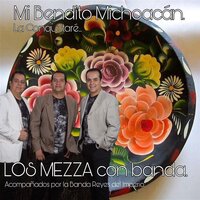 Mi Bendito Michoacán - Banda Reyes del Imperio & Los Mezza