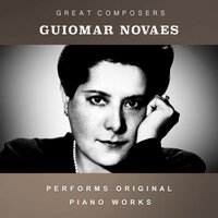 Berceuse in D flat major: Op. 57 - Guiomar Novaes & Фридерик Шопен