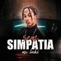 Sem Simpatia - MC Luki