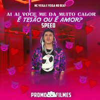 Ai Ai Voce Me da Muito Calor É Tesao ou É Amor Speed - Mc veiga & Veiga no Beat
