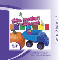 ¡me Gustan los Colores! Leer Juntos - Kim Mitzo Thompson & Karen Mitzo Hilderbrand