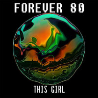 This Girl - Forever 80