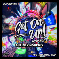 Get on Up! - Supermini & Frankie Romano & Buried King & Andy Roda