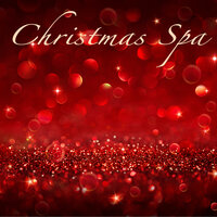 The First Noel - Serenity Spa Music Relaxation