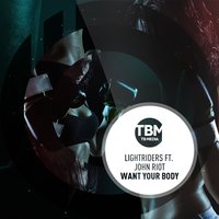 Want Your Body - LightRiders & John Riot
