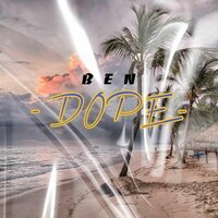 Dope - Ben