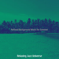 Fun Music for Summer - Relaxing Jazz Universe