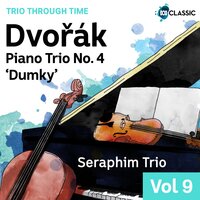 Piano Trio in E Minor, Op. 90 - "Dumky": 2. Poco adagio - Vivace non troppo - Seraphim Trio & Антонин Дворжак
