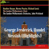 And The Glory Of The Lord Shall Be Revealed - John Pritchard & LPO & The London Philharmonic Choir & London Philharmonic Orchestra & Георг Фридрих Гендель