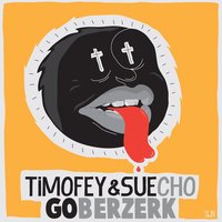 Go Berzerk - Timofey