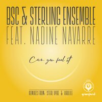 Can You Feel It - BSC & Sterling Ensemble & Nadine Navarre & Steal Vybe