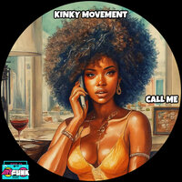 Call Me - Kinky movement