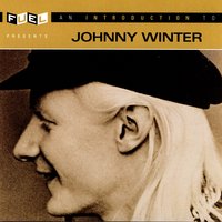 You'll Be The Death Of Me - Johnny Winter