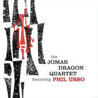 Pent-Up House - Phil Urso & The Jomar Dragon Quartet