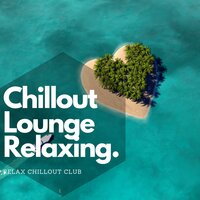 Never Forget - Relax Chillout Club