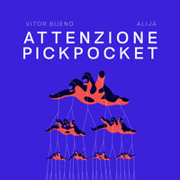 Attenzione Pickpocket - Vitor Bueno & Alija