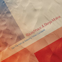 Get The Hell Up ft. Tobias Cassalette - Rauschhaus & Benja Molina & Tobias Cassalette & The Electronuts