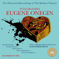 Eugene Onegin: Act 1, Scene 1, Peasants' Dance "Uzh kak po mostu-mostochku…" - Оркестр Большого театра & Хор Большого театра & Александр Орлов & Пётр Ильич Чайковский