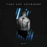 Take You Anywhere - Sem Vox