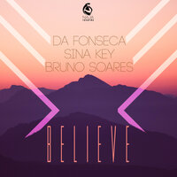 Believe - Da Fonseca & Sina Key & Bruno Soares