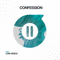 Confession - Low Disco
