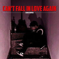 Can´T Fall in Love Again - Christopher