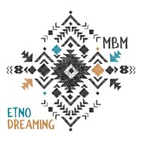 Etno Dreaming - MBM
