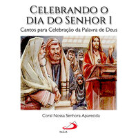 A Palavra do Senhor - Coral Nossa Senhora Aparecida