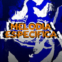 Melodia Específica - Dj wesly & MC Gw