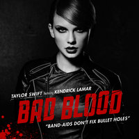 Bad Blood - Taylor Swift & Kendrick Lamar