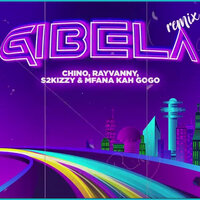 Gibela - Chino Kidd & Rayvanny & Mfana Kah Gogo & S2kizzy