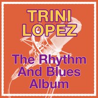 She's About a Mover - Trini Lopez